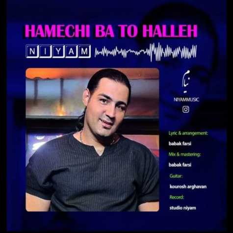 Niyam Hamechi Ba To Halleh